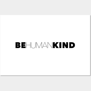 Be Human Be Kind Humankind Posters and Art